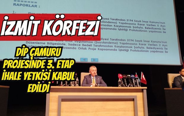 İzmit Körfezi Dip Çamuru Projesinde 3. Etap İhale Yetkisi Kabul Edildi: Mecliste "Şeffaflık ve Bilimsellik" Tartışması