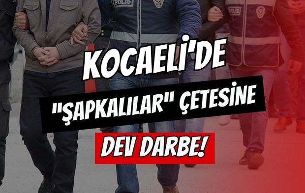 Kocaeli Dahil 5 İlde "Şapkalılar" Çetesine Dev Darbe: 3 Avukat ve 32 Şüpheliye Gözaltı Kararı!