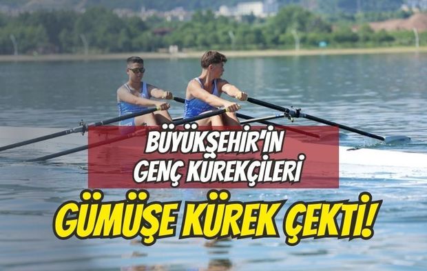 Büyükşehir'in Genç Kürekçileri Gümüşe Kürek Çekti