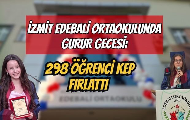 İzmit Edebali Ortaokulun'da Gurur Gecesi: 298 Öğrenci Kep Fırlattı