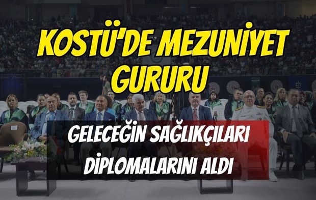 Başiskele KOSTÜ’de mezuniyet gururu: Geleceğin sağlıkçıları diplomalarını aldı