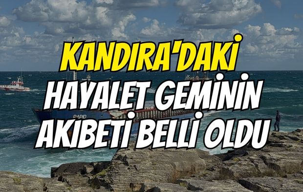 Kandıra'daki hayalet geminin akıbeti belli oldu