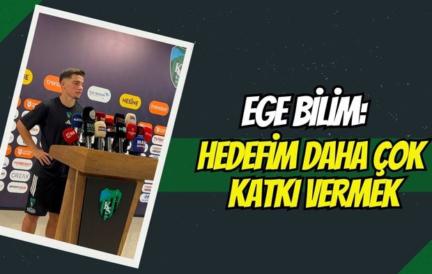Ege Bilim: "Hedefim Burada Kalıcı Olmak ve Daha Çok Katkı Vermek"