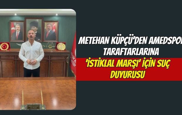 Metehan Küpçü’den Amedspor Taraftarlarına ‘İstiklal Marşı’ İçin Suç Duyurusu
