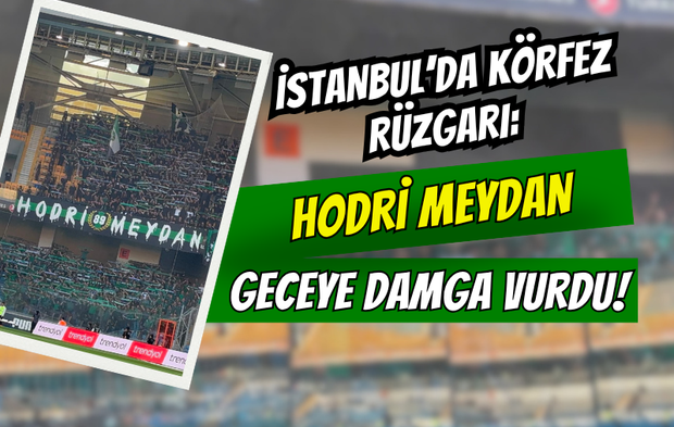 İstanbul’da Körfez Rüzgarı: Hodri Meydan Geceye Damga Vurdu!
