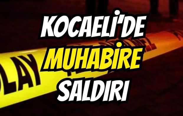 Kocaeli’de Muhabire Saldırı