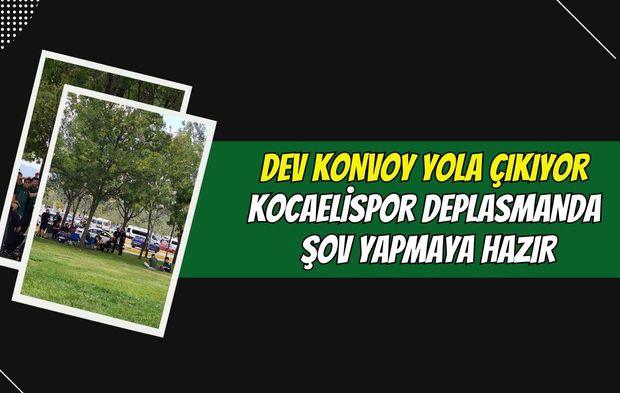 Dev Konvoy Yola Çıkıyor: Kocaelispor Deplasmanda Şov Yapmaya Hazır!