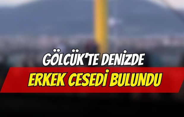 Gölcük’te Denizde Erkek Cesedi Bulundu