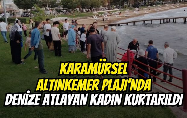 Karamürsel Altınkemer Plajı’nda Denize Atlayan Kadın Kurtarıldı