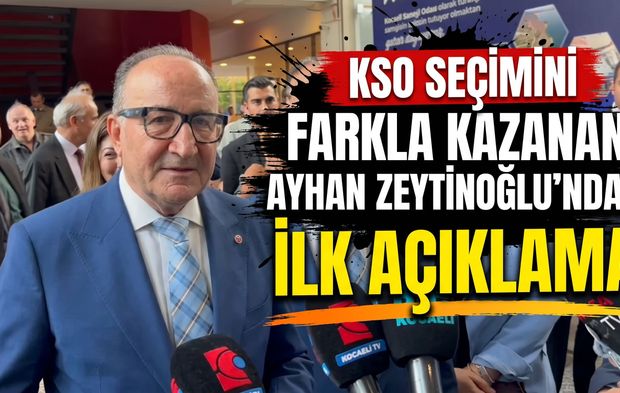 KSO Seçimini Farkla Kazanan Ayhan Zeytinoğlu’ndan İlk Açıklama