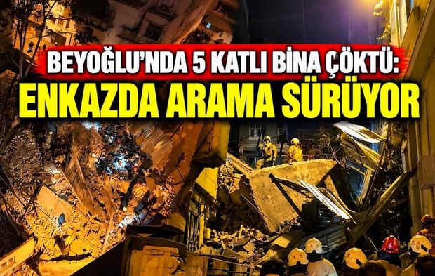Beyoğlu'nda 5 Katlı Bina Çöktü: Enkazda Arama Sürüyor
