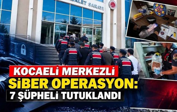 Kocaeli Merkezli Siber Operasyon: 7 Şüpheli Tutuklandı