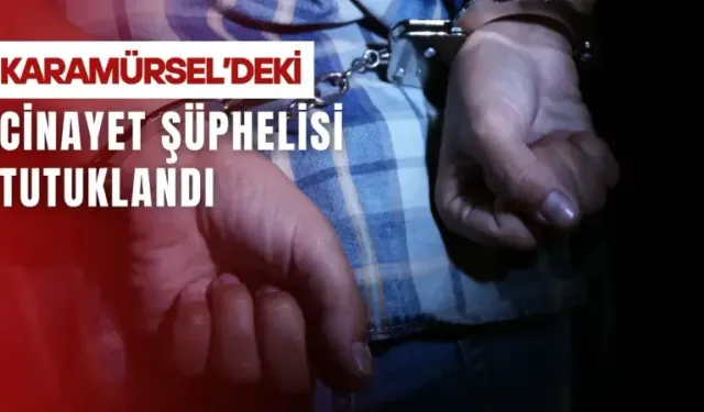 Karamürsel’deki Cinayet Şüphelisi Tutuklandı