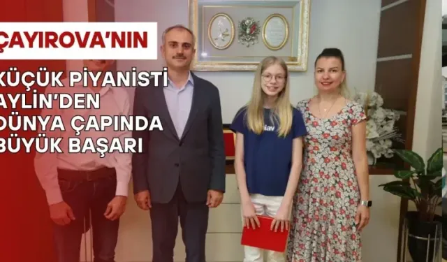 Çayırova’nın küçük piyanisti Aylin Kılıç’tan dünya çapında büyük başarı