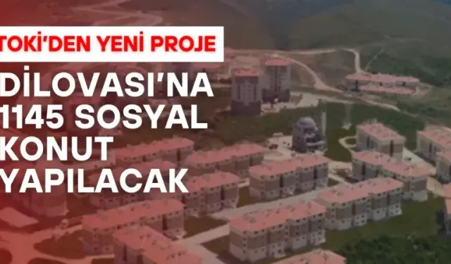  Dilovası’na 1145 Sosyal Konut Yapılacak