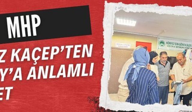 MHP KÖRFEZ KAÇEP’TEN KIZILAY’A ANLAMLI ZİYARET