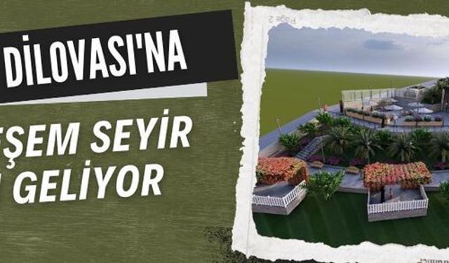 Dilovası'na Muhteşem Seyir Terası Geliyor