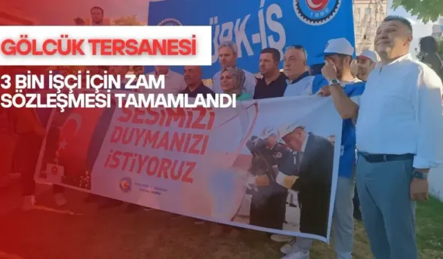 Gölcük Tersanesi 3 bin işçi için zam sözleşmesi tamamlandı
