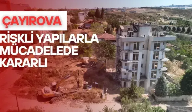Riskli binaların yıkımı Çayırova’da başladı