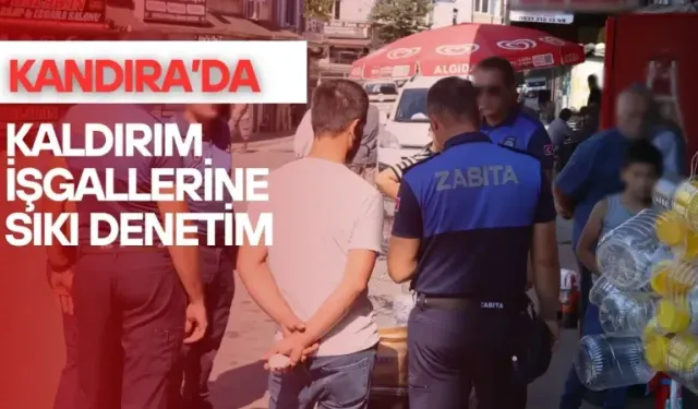 Kandıra’da kaldırım işgallerine karşı önlemler artırıldı