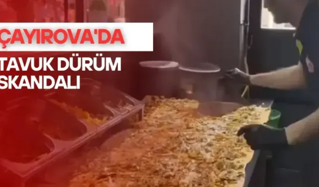 Çayırova'da tavuk dürüm skandalı