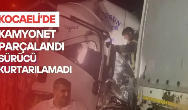 Çayırova'da kamyonlar ve tır çarpıştı bir kişi öldü