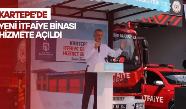 Kartepe’de Yeni İtfaiye Binası Hizmete Açıldı