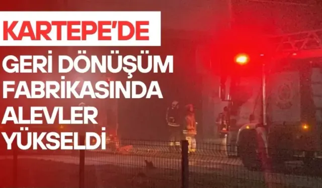 Kartepe’de geri dönüşüm tesisinde çıkan yangında 1 kişi yaralandı