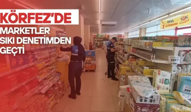 Körfez'de zabıta marketleri mercek altına aldı