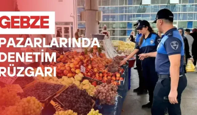 Gebze pazarında tartı ve hijyen denetimleri vatandaşın yüzünü güldürüyor