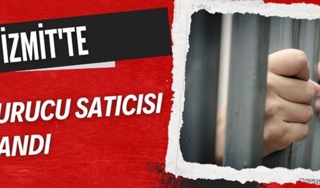 İzmit'te uyuşturucu satıcısı yakalandı