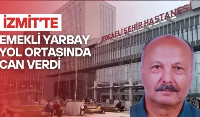 İzmit'te emekli yarbay kaza kurbanı oldu