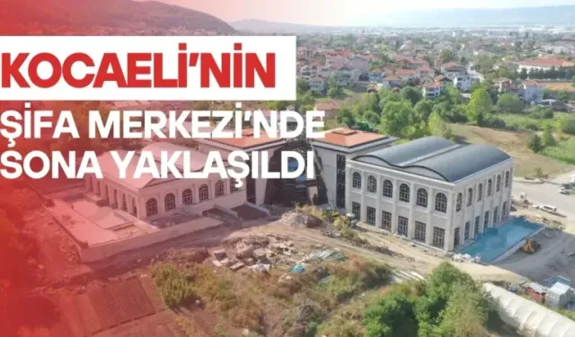 Başiskele termal tesisiyle turizmin yeni rotası olacak