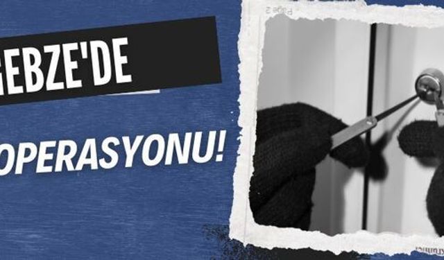 Gebze'de Hırsız Operasyonu!
