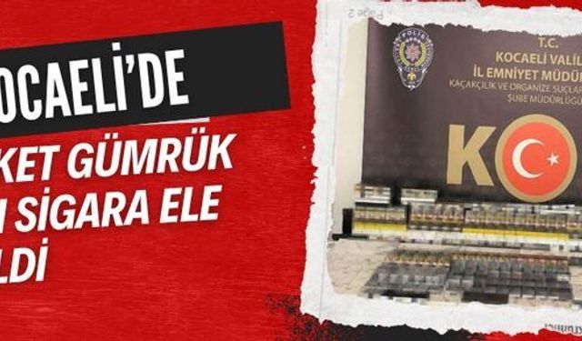 Kocaeli'de 700 paket gümrük kaçağı sigara ele geçirildi