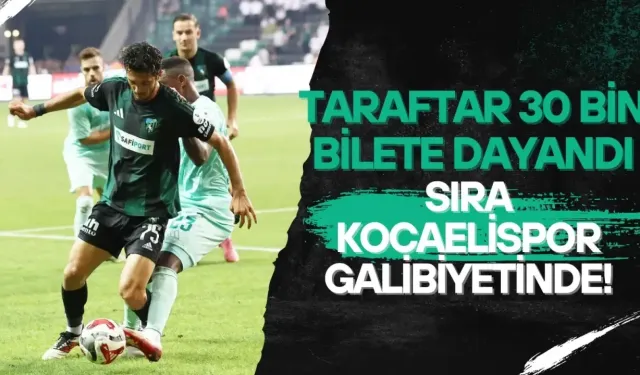Taraftar sayısı 30 bin bilete kadar dayandı, sıra Kocaelispor'un galibiyetinde!