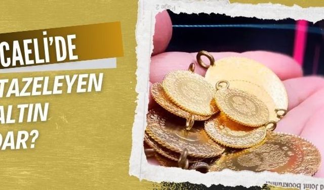 Altın haftanın ilk gününe hareketli başladı! Kocaeli'de Gram altın ne kadar? 
