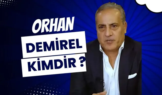 Fenerbahçe Yöneticisi Orhan Demirel Kimdir? Volkan Demirel ile Akraba mı?