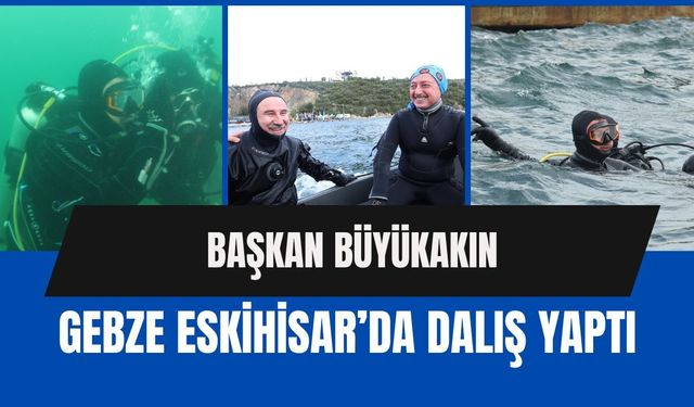 Başkan Büyükakın Gebze Eskihisar’da Dalış Yaptı: “Dipten Diriliş Marmara’ya Yayılıyor”