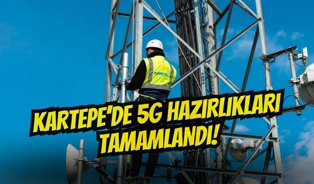 Kartepe’de 5G Hazırlıkları Tamamlandı, Türkiye’ye Dijital Dönüşüm Geliyor