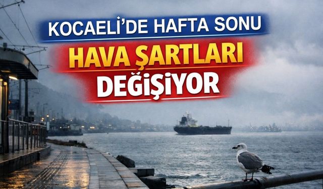 Kocaeli Hafta Sonu Hava Durumu: Meteoroloji'den Gökgürültülü Sağanak Yağış Uyarısı