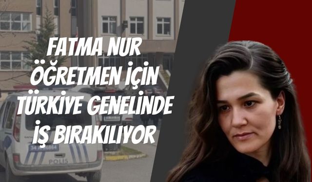 “Öğretmen Cinayeti Sonrası Eğitim-İş Türkiye’yi Sokağa Çağırıyor”