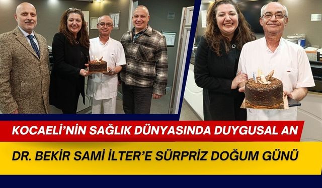 Kocaeli’de Kalpten Bir Jest: Dr. Bekir Sami İlter’e Sürpriz Doğum Günü Coşkusu