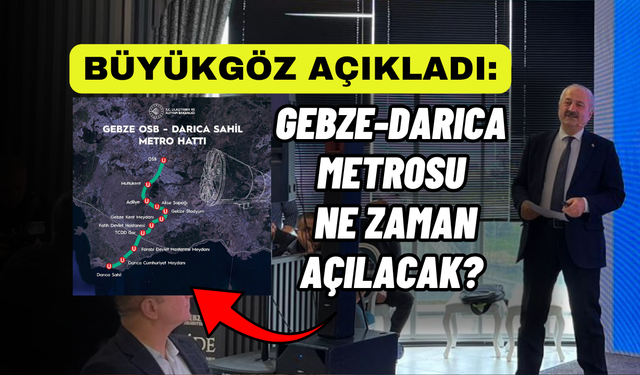 Gebze-Darıca metro hattı ne zaman açılacak?