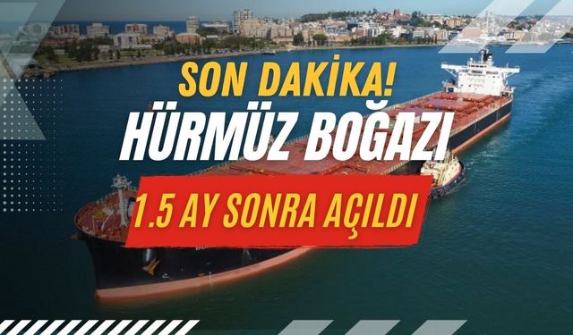 Dünya Nefes Aldı: Hürmüz Boğazı Açıldı