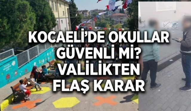 Kocaeli'de Okullar Güvenli mi? Valilikten Flaş Karar