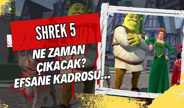 Shrek 5 Ne Zaman Çıkacak? 2027 Vizyon Tarihi ve Oyuncu Kadrosu