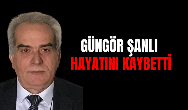 Güngör Şanlı Hayatını Kaybetti