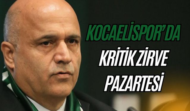 Kocaelispor’da Kritik Zirve Pazartesi! Başkan Recep Durul Dönüyor, Görev Dağılımı Belli Oluyor