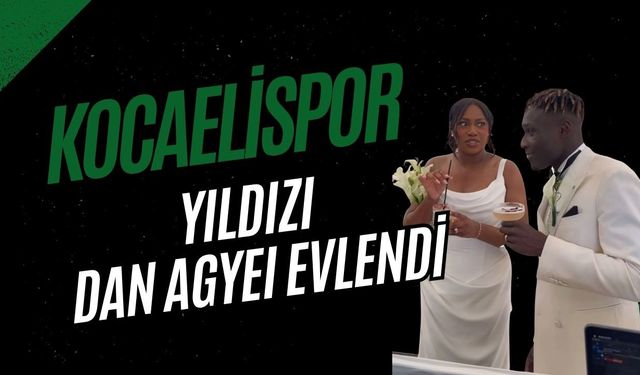 Körfez’in Yıldızı Dan Agyei Evlendi!